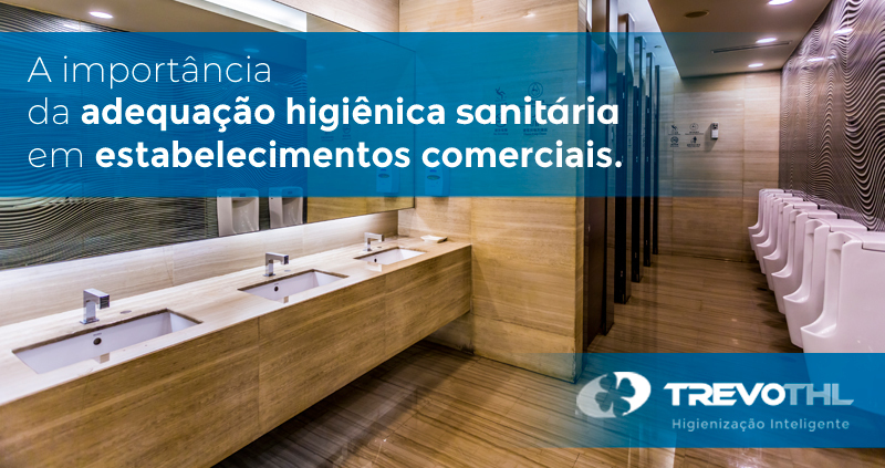 A importância da adequação higiênico-sanitária em estabelecimentos comerciais