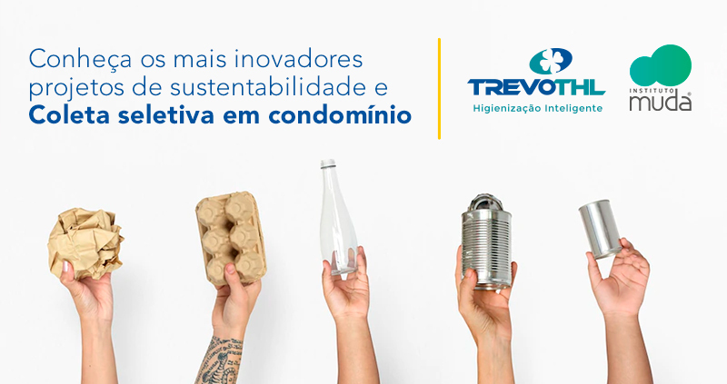 Conheça os mais inovadores projetos de sustentabilidade e coleta seletiva em condomínios.