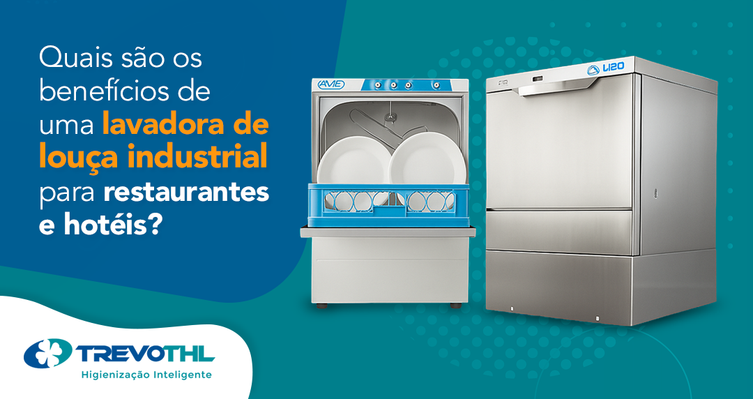 Quais são os benefícios de uma lavadora de louça industrial para restaurantes e hotéis?