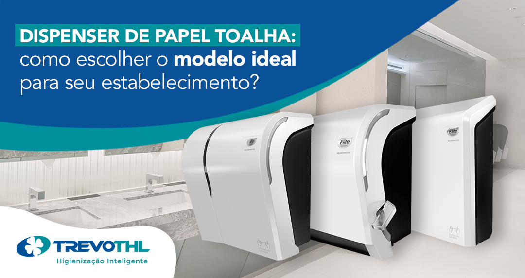 Dispenser de papel toalha: como escolher o modelo ideal para seu estabelecimento?