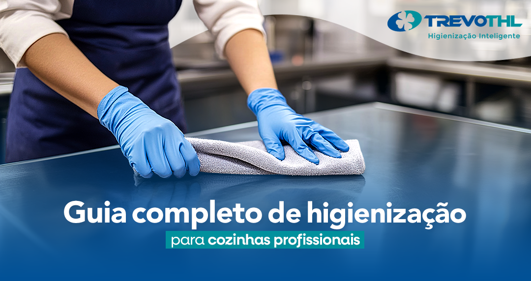 Um guia completo de higienização para cozinhas profissionais